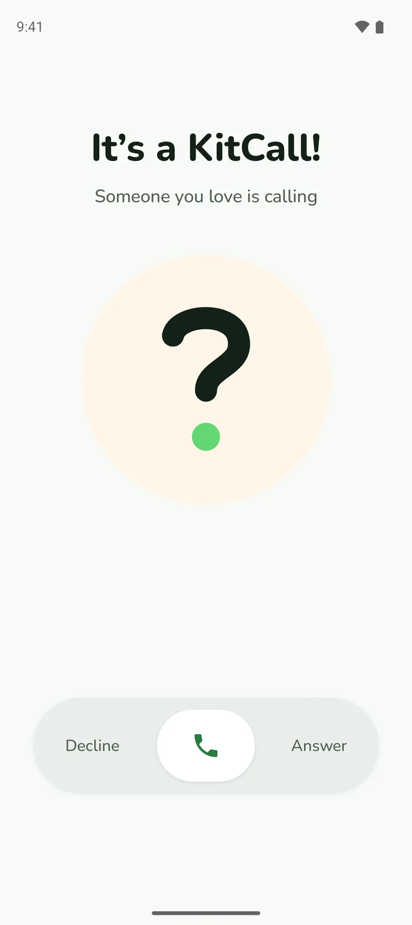 An incoming KitCall: It's a KitCall! Someone you love is calling, with a question mark in place of the caller.